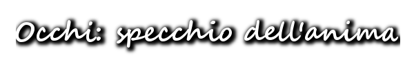 Occhi specchio dell'anima (titolo)